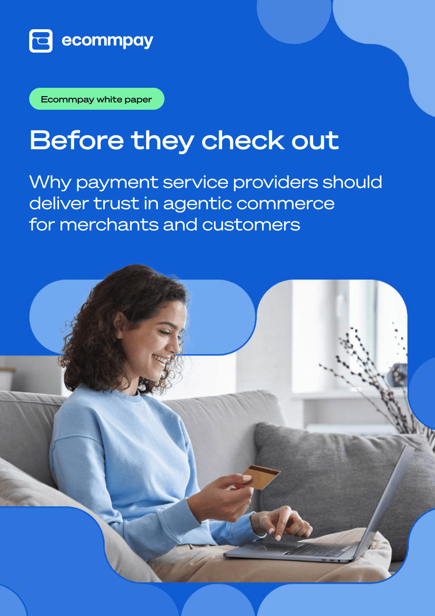 Ecommpay_在结账之前：为什么支付服务提供商应为商家和客户提供代理商务的信任度-20页.pdf