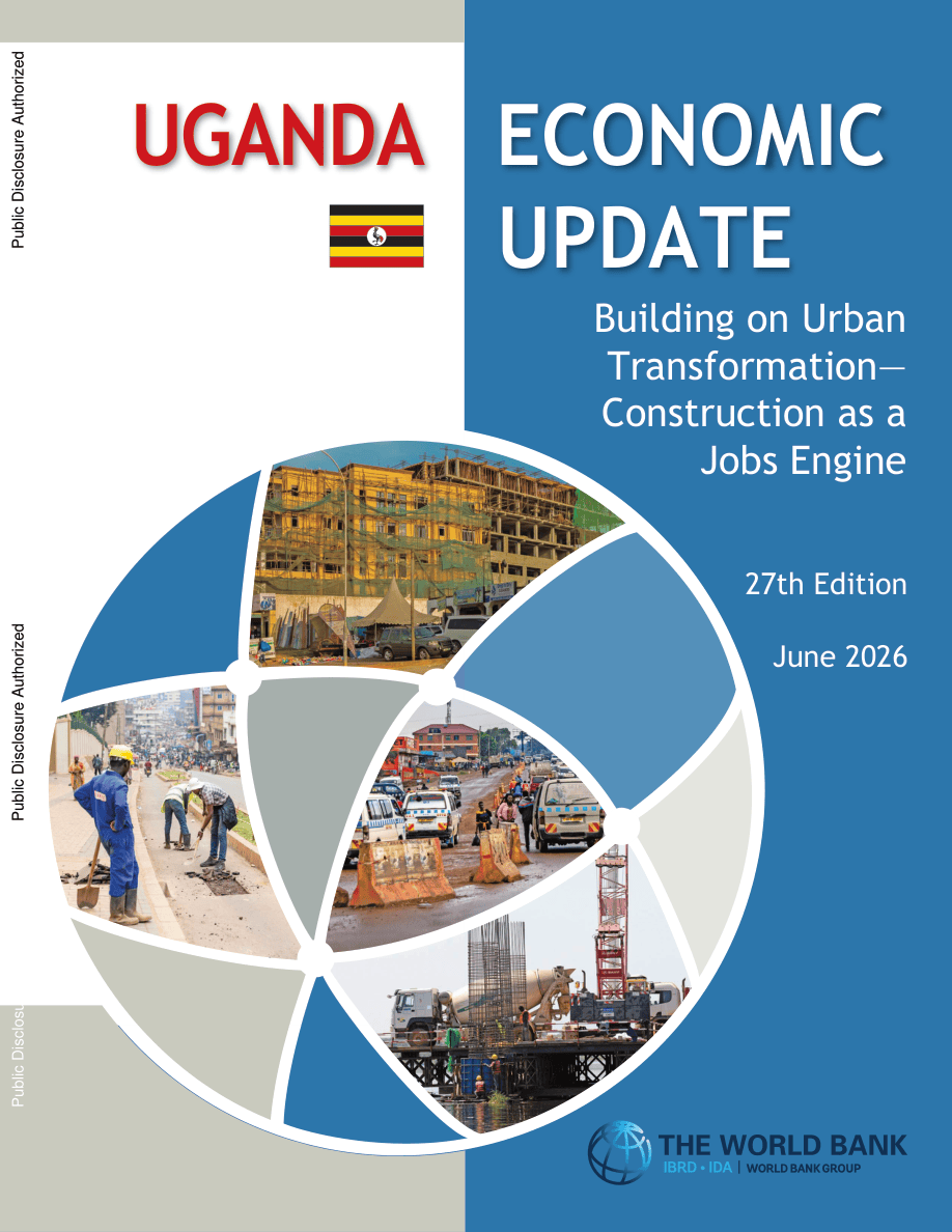 世界银行-乌干达经济更新,2026年6月:以城市转型为基础——建设是就业引擎(英)-2026.6-50页.pdf